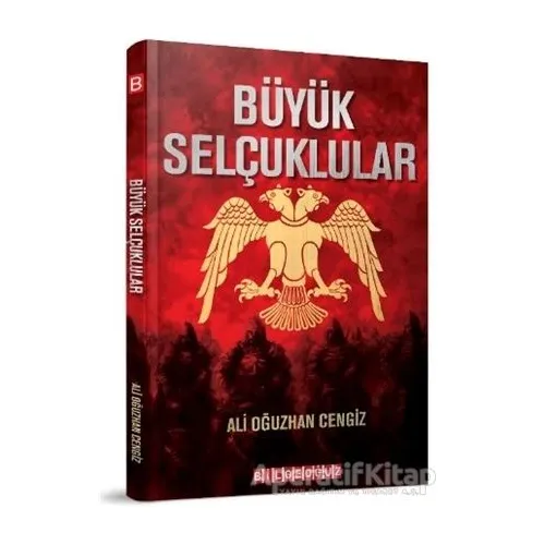 Büyük Selçuklular - Ali Oğuzhan Cengiz - Bilgeoğuz Yayınları