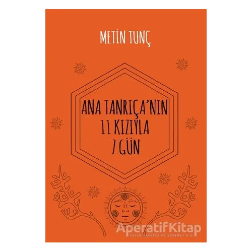 Ana Tanrıçanın 11 Kızıyla 7 Gün - Metin Tunç - Hayal Yayınları