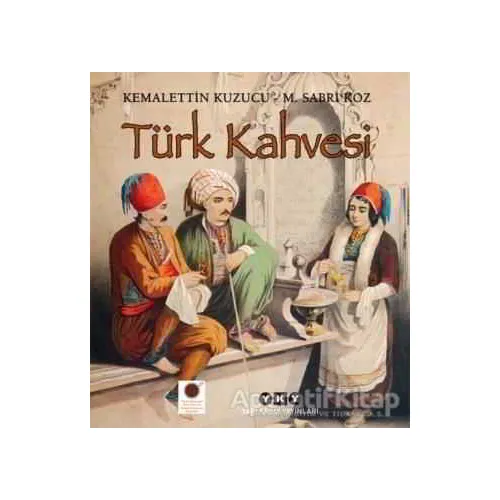 Türk Kahvesi - Kemalettin Kuzucu - Yapı Kredi Yayınları