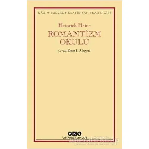 Romantizm Okulu - Heinrich Heine - Yapı Kredi Yayınları