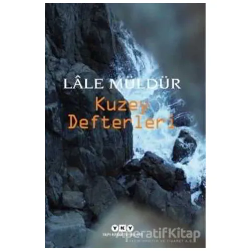 Kuzey Defterleri - Lale Müldür - Yapı Kredi Yayınları