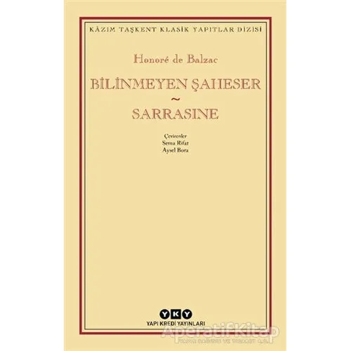Bilinmeyen Şaheser - Sarrasine - Honore de Balzac - Yapı Kredi Yayınları