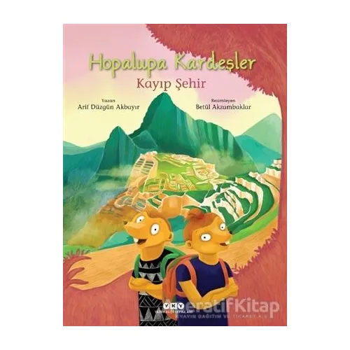 Hopalupa Kardeşler - Kayıp Şehir - Arif Düzgün Akbayır - Yapı Kredi Yayınları