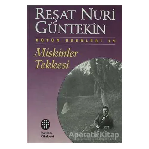 Miskinler Tekkesi - Reşat Nuri Güntekin - İnkılap Kitabevi