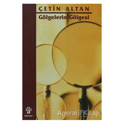 Gölgelerin Gölgesi Portreler - Çetin Altan - İnkılap Kitabevi