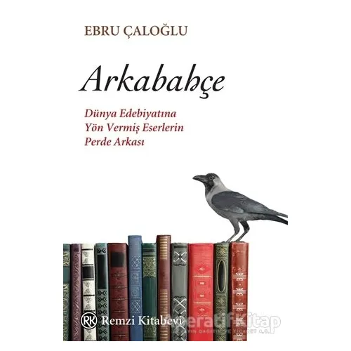 Arkabahçe - Ebru Çaloğlu - Remzi Kitabevi