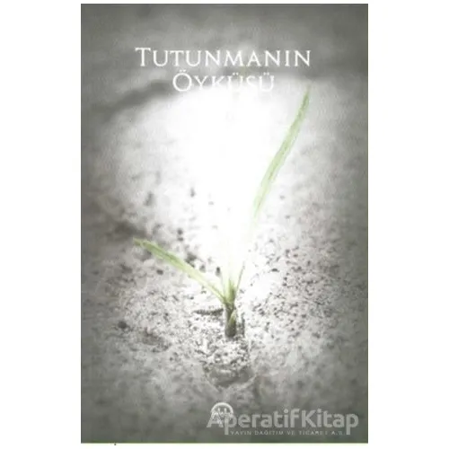 Tutunmanın Öyküsü - Kolektif - Diyanet İşleri Başkanlığı
