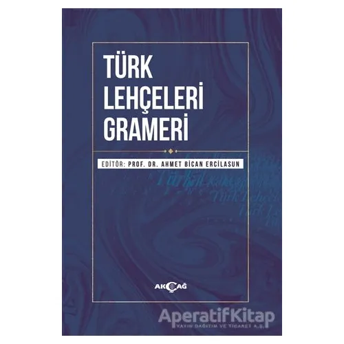 Türk Lehçeleri Grameri - Mustafa Öner - Akçağ Yayınları