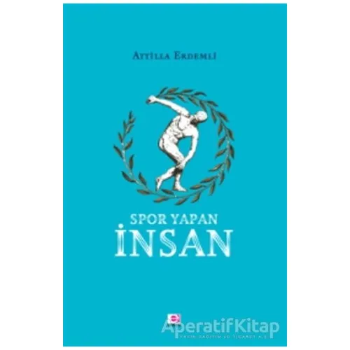 Spor Yapan İnsan - Attilla Erdemli - E Yayınları