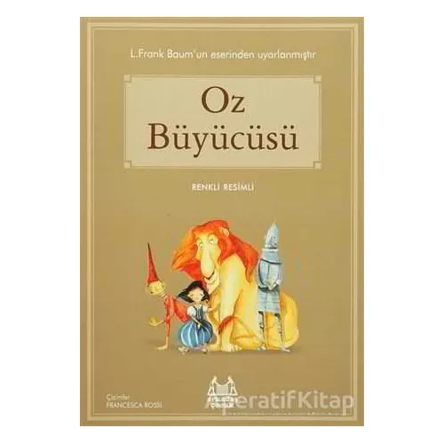 Oz Büyücüsü - L. Frank Baum - Arkadaş Yayınları