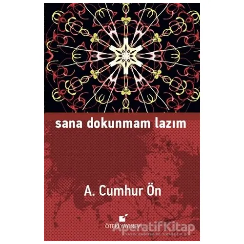 Sana Dokunmam Lazım - A. Cumhur Ön - Öteki Yayınevi