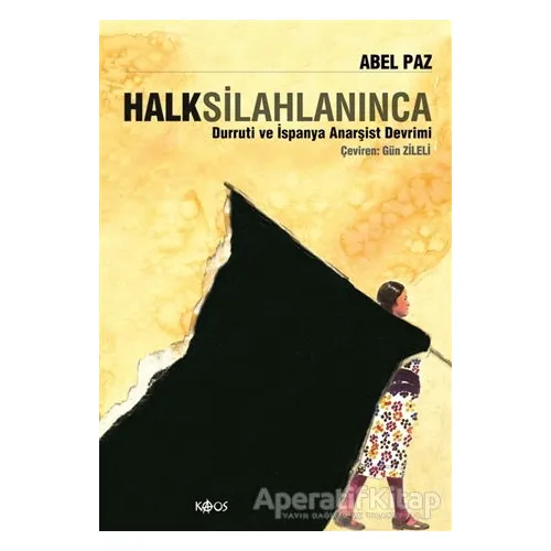 Halk Silahlanınca - Abel Paz - Kaos Yayınları