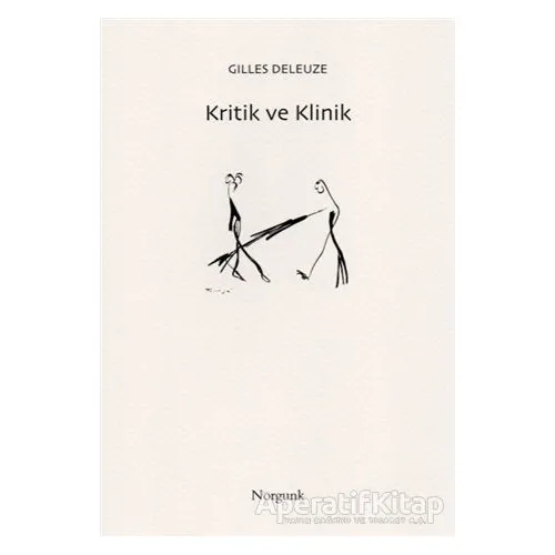 Kritik ve Klinik - Gilles Deleuze - Norgunk Yayıncılık