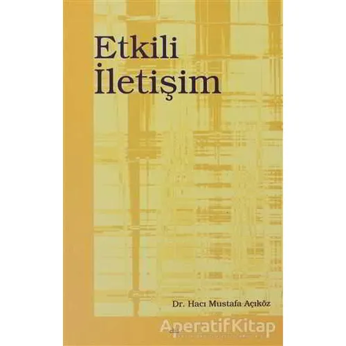 Etkili İletişim - Hacı Mustafa Açıköz - Elis Yayınları