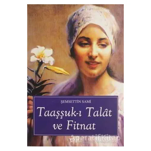 Taaşşuk-ı Talat ve Fitnat - Şemseddin Sami - İskele Yayıncılık