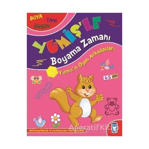 Yumişin Oyun Arkadaşları - Yumişle Boyama Zamanı - Süleyman Özkonuk - Timaş Çocuk