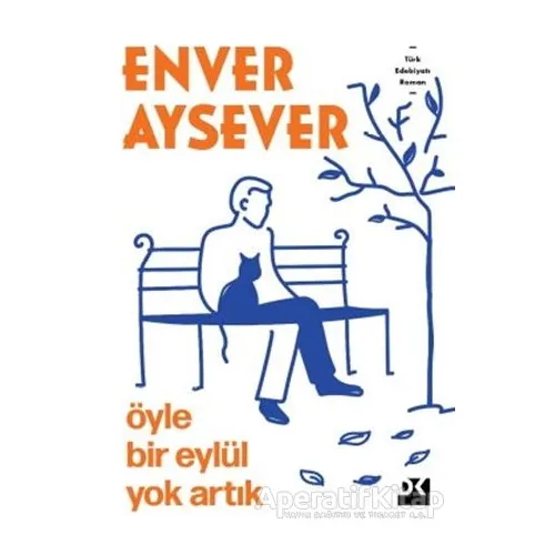 Öyle Bir Eylül Yok Artık - Enver Aysever - Doğan Kitap