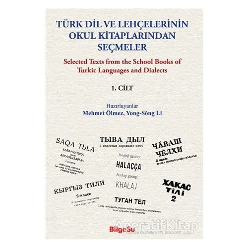 Türk Dil ve Lehçelerinin Okul Kitaplarından Seçmeler 1. Cilt - Yong-Song Li - BilgeSu Yayıncılık