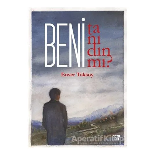 Beni Tanıdın Mı? - Enver Toksoy - Nota Bene Yayınları
