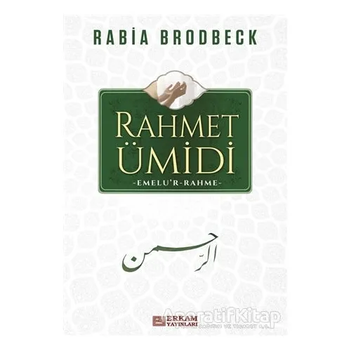 Rahmet Ümidi - Rabia Brodbeck - Erkam Yayınları