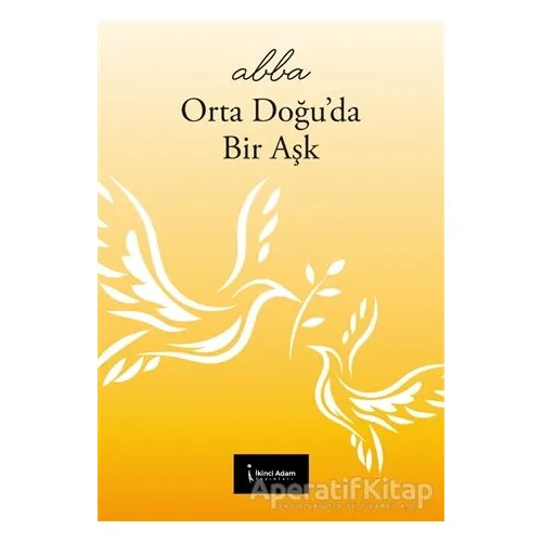 Orta Doğuda Bir Aşk - Abbas Coşar - İkinci Adam Yayınları