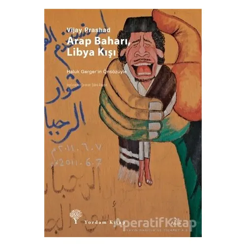 Arap Baharı, Libya Kışı - Vijay Prashad - Yordam Kitap