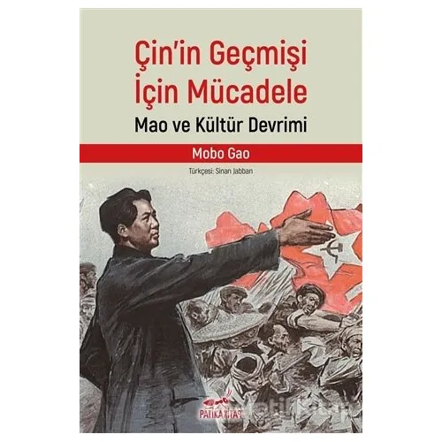 Çin’in Geçmişi İçin Mücadele - Mobo Gao - Patika Kitap