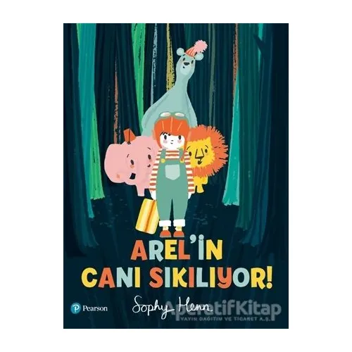 Arelin Canı Sıkılıyor! - Sophy Henn - Pearson Çocuk Kitapları