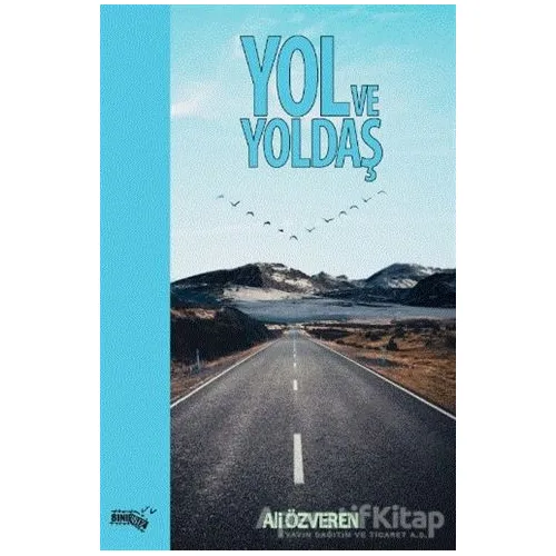 Yol ve Yoldaş - Ali Özveren - Sınırsız Kitap