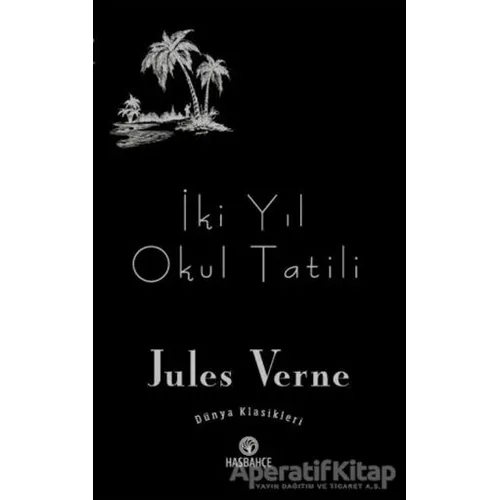 İki Yıl Okul Tatili - Jules Verne - Hasbahçe