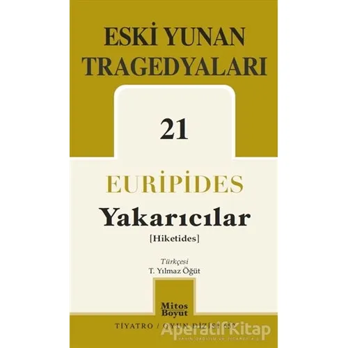 Eski Yunan Tragedyaları 21 - Yakarıcılar - Euripides - Mitos Boyut Yayınları
