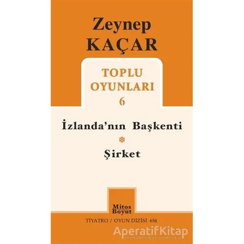 İzlandanın Başkenti Şirket - Toplu Oyunları 6 - Zeynep Kaçar - Mitos Boyut Yayınları