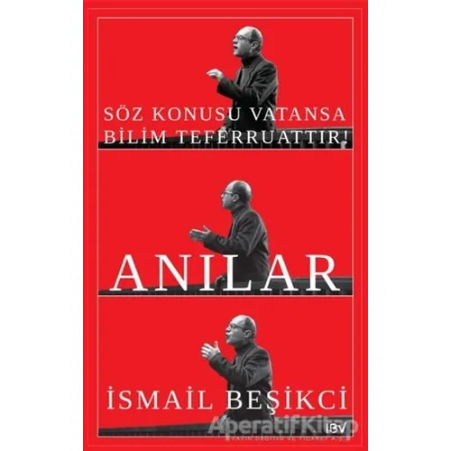 Söz Konusu Vatansa Bilim Teferruattır! Anılar - I·smai·l Bes¸ikci - İsmail Beşikçi Vakfı