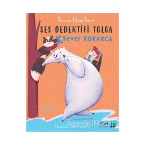K Sever Kokarca - Ses Dedektifi Tolga - Birsen Ekim Özen - FOM Kitap