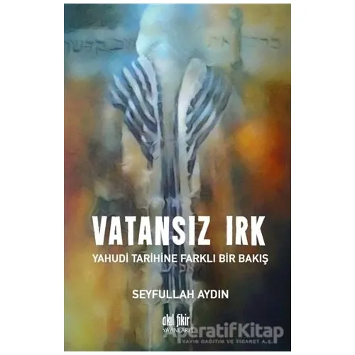 Vatansız Irk - Seyfullah Aydın - Akıl Fikir Yayınları