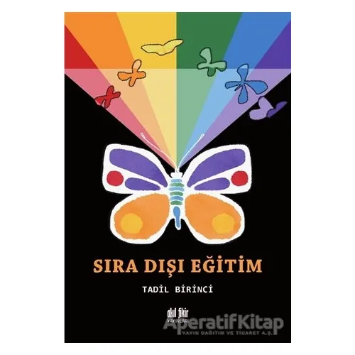 Sıra Dışı Eğitim - Tadil Birinci - Akıl Fikir Yayınları