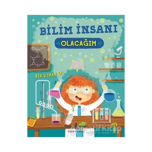 Bilim İnsanı Olacağım - Catherine Ard - İş Bankası Kültür Yayınları