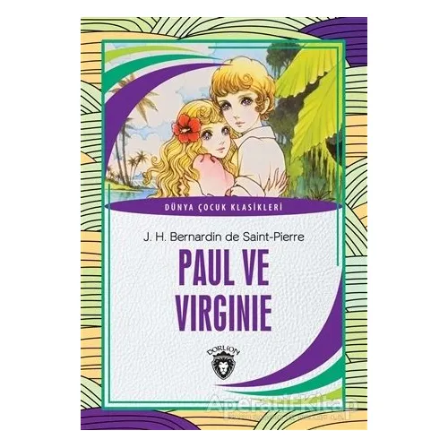 Paul ve Virginie - Dünya Çocuk Klasikleri - J. H. Bernardin De Saint-Pierre - Dorlion Yayınları
