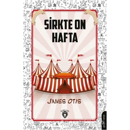 Sirkte On Hafta - James Otis - Dorlion Yayınları