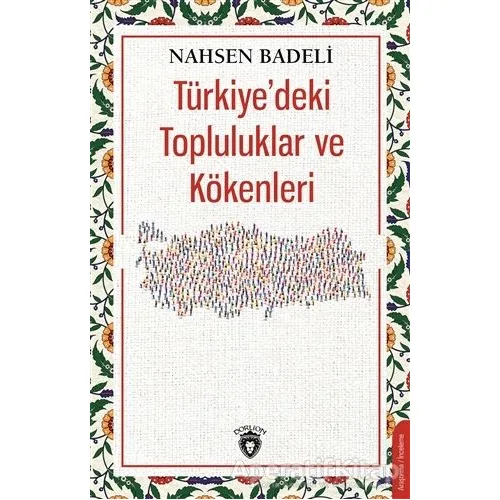 Türkiyedeki Topluluklar ve Kökenleri - Nahsen Badeli - Dorlion Yayınları