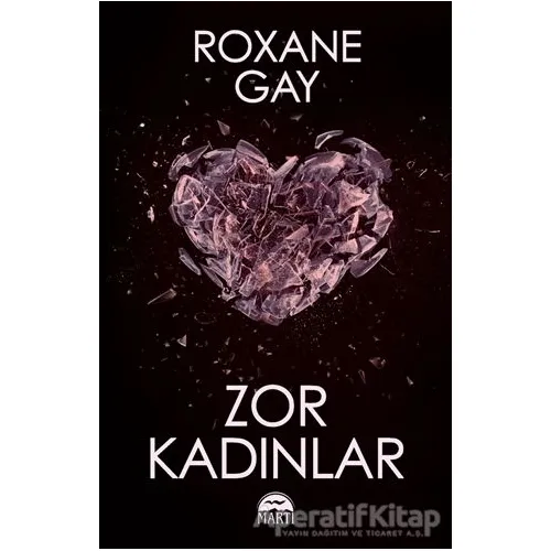Zor Kadınlar - Roxane Gay - Martı Yayınları