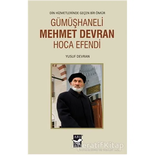 Gümüşhaneli Mehmet Devran Hoca Efendi - Yusuf Devran - Arı Sanat Yayınevi