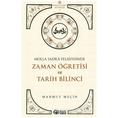 Molla Sadra Felsefesinde Zaman Öğretisi ve Tarih Bilinci - Mahmut Meçin - Önsöz Yayıncılık