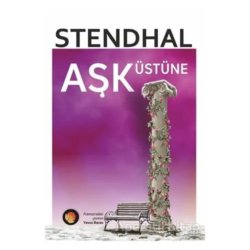 Aşk Üstüne - Marie-Henri Beyle Stendhal - Lotus Yayın Grubu