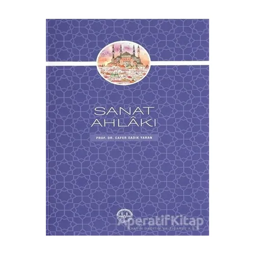 Sanat Ahlakı - Cafer Sadık Yaran - Diyanet İşleri Başkanlığı