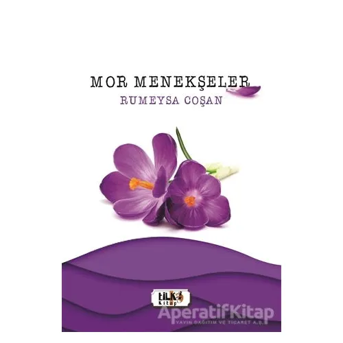 Mor Menekşeler - Rumeysa Coşan - Tilki Kitap