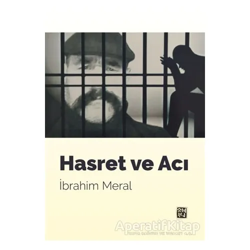 Hasret ve Acı - İbrahim Meral - Kutlu Yayınevi