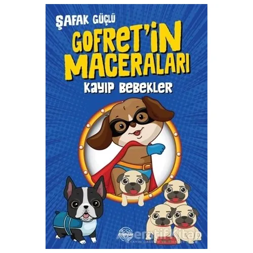 Kayıp Bebekler - Gofret’in Maceraları - Şafak Güçlü - Mühür Kitaplığı