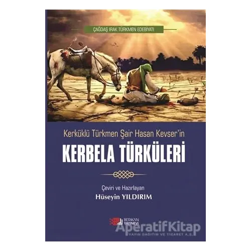 Kerküklü Türkmen Şair Hasan Kevserin Kerbela Türküleri - Hüseyin Yıldırım - Berikan Yayınevi