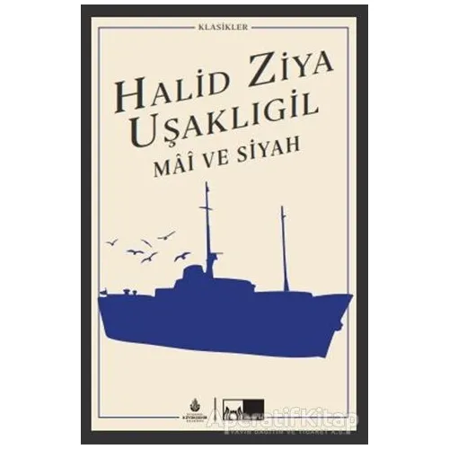 Mai ve Siyah - Halit Ziya Uşaklıgil - İBB Yayınları